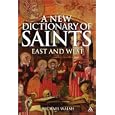 A New Dictionary of Saints: East and West