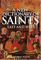 A New Dictionary of Saints: East and West