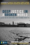 Deep Justice in a Broken World: Helping Your Kids Serve Others and Right the Wrongs Around Them (Youth Specialties)