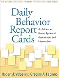 Daily Behavior Report Cards: An Evidence-Based System of Assessment and Intervention (Guilford Practical Intervention in the Schools)