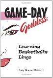 Game-Day Goddess: Learning Basketball's Lingo Game-Day Goddess: Learning Basketball's Lingo