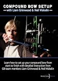 Compound Bow Setup: With Liam Grimwood and Neil Wakelin