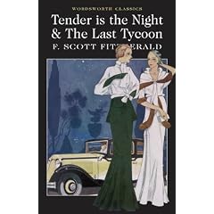 Tender is the Night and The Last Tycoon (Wordsworth Classics)