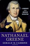 Nathanael Greene: A Biography of the American Revolution
