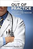 ISBN 9780801449765 product image for Out of Practice: Fighting for Primary Care Medicine in America (The Culture and  | upcitemdb.com