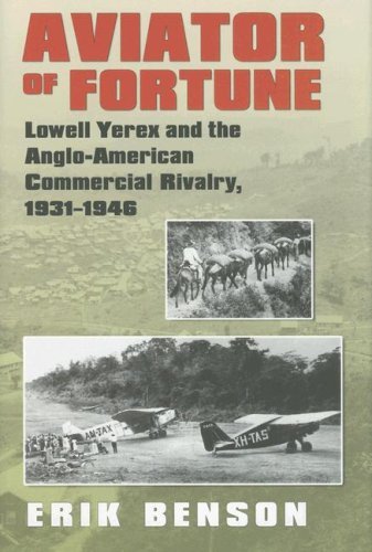 Aviator of Fortune: Lowell Yerex and the Anglo-American Commercial Rivalry, 1931-1946