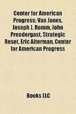 Center for American Progress; Van Jones, Joseph J. Romm, John Prendergast, Strategic Reset, Eric Alterman, Center for American Progress-