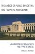 The Basics of Public Budgeting and Financial Management: A Handbook for Academics and Practitioners