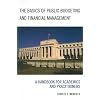 The Basics of Public Budgeting and Financial Management: A Handbook for Academics and Practitioners