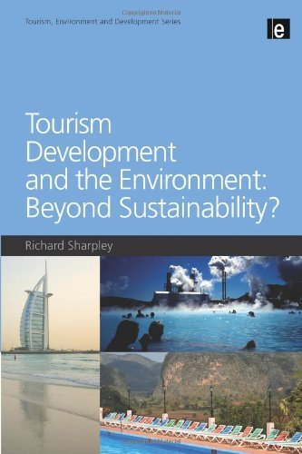 Tourism Development and the Environment: Beyond Sustainability? (Tourism. Environment and Development) by Sharpley. Richard ( 2009 ) Paperback