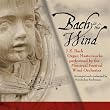 Johann Sebastian Bach (1685 - 1750): Bach in the Wind / Montreal Festival Wind Orchestra