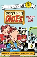 Everything Goes: Henry in a Jam (My First I Can Read)