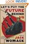 Let's Put the Future Behind Us (Jack Womack)