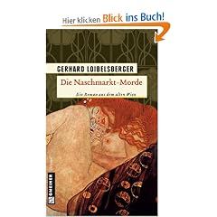 Die Naschmarkt-Morde: Historischer Kriminalroman. Ein Roman aus dem alten Wien
