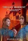 The Last Resident: The Love Story of a British Official and an Indian Princess