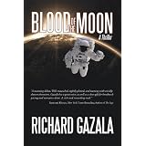 Blood of the Moon: A Thrillerdi Richard Gazala