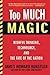 Too Much Magic: Wishful Thinking, Technology, and the Fate of the Nation