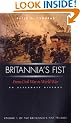 Britannia's Fist: From Civil War to World War - An Alternate History (Britannia's Fist Trilogy)
