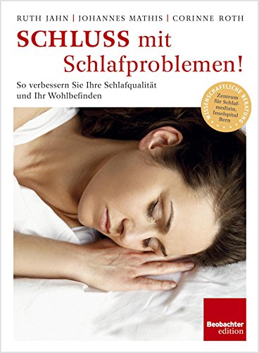 Schluss mit Schlafproblemen: So verbessern Sie Ihre Schlafqualität und Ihr Wohlbefinden (German Edition)