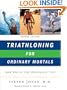 Triathloning for Ordinary Mortals: And Doing the Duathlon Too