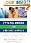 Triathloning for Ordinary Mortals: And Doing the Duathlon Too