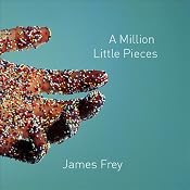 A Million Little Pieces | [James Frey]
