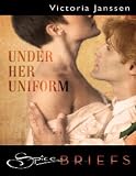 Under Her Uniform (Spice Briefs)