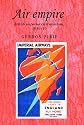 Air Empire: British Imperial Civil Aviation, 1919-39 (Studies in Imperialism)