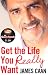 Get the Life You Really Want (Quick Reads) (Quick Reads 2012)