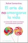 El arte de no amargarse la vida: Las...