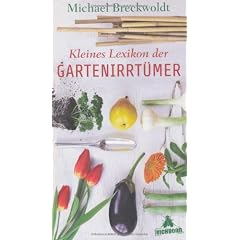 Kleines Lexikon der Gartenirrt�mer