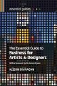 The Essential Guide to Business for Artists and Designers (Essential Guides)