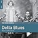 Rough Guide To Delta Blues