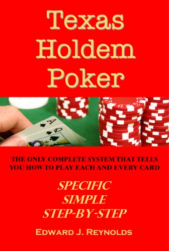Texas Holdem Poker: The Only Complete System That Tells You How to Play Each and Every Card