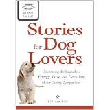 A Cup of Comfort Stories for Dog Lovers: Celebrating the boundless energy, love, and devotion of our canine companions