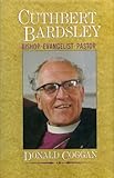 Cuthbert Bardsley : Bishop, evangelist, pastor