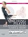 Teaching pilates for postural faults, illness and injury: a practical guide, 1e