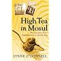 High Tea in Mosul: The True Story of Two Englishwomen in War-torn Iraq