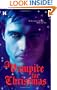 A Vampire for Christmas: Enchanted by Blood\Monsters Don't Do Christmas\When Herald Angels Sing\All I Want for Christmas (Hqn)