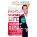 Find Your Strongest Life: What the Happiest and Most Successful Women Do Differently