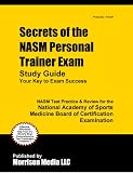 Secrets of the NASM Personal Trainer Exam Study Guide: NASM Test Review for the National Academy of Sports Medicine Board of Certification Examination