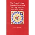 The Chronicles and Annalistic Sources of the Early Mamluk Circassian Period (Islamic History and Civilization) by Sami, G. Massoud