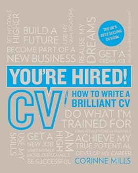 you're hired! cv: how to write a brilliant cv - corinne mills
