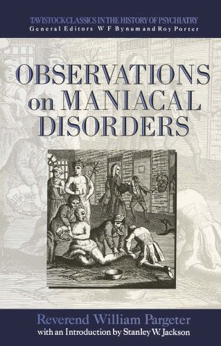 Observations on Maniacal Disorder (Tavistock Classics in the History of Psychiatry)