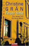 Feuer bitte: Ein neuer Fall f�r Anna Marx