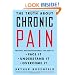The Truth about Chronic Pain: Patients and Professionals on How to Face It, Understand It, Overcome It