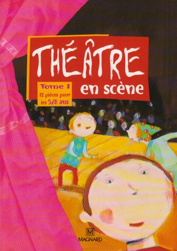 Que d'histoires ! : Th��tre en sc�ne, tome 1 : 12 pi�ces pour les 5/8 ans