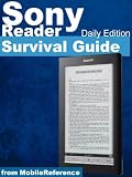 Sony Reader Daily Edition Survival Guide: Step-by-Step User Guide for Sony Reader: Using Hidden Features, Downloading FREE eBooks, and Subscribing to Periodicals (Mobi Manuals)