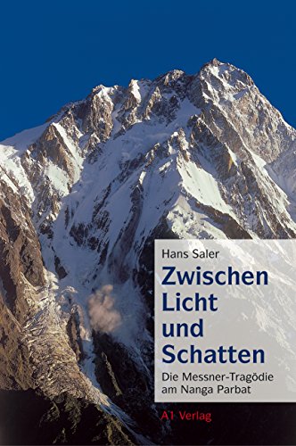 Zwischen Licht und Schatten: Die Messner-Tragödie am Nanga Parbat (German Edition)