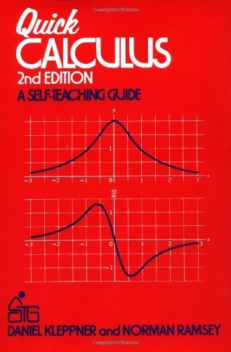 Quick Calculus: Short Manual of Self-instruction (Wiley Self-Teaching Guides) by Kleppner, Daniel, Ramsey, Norman (1985) Paperback